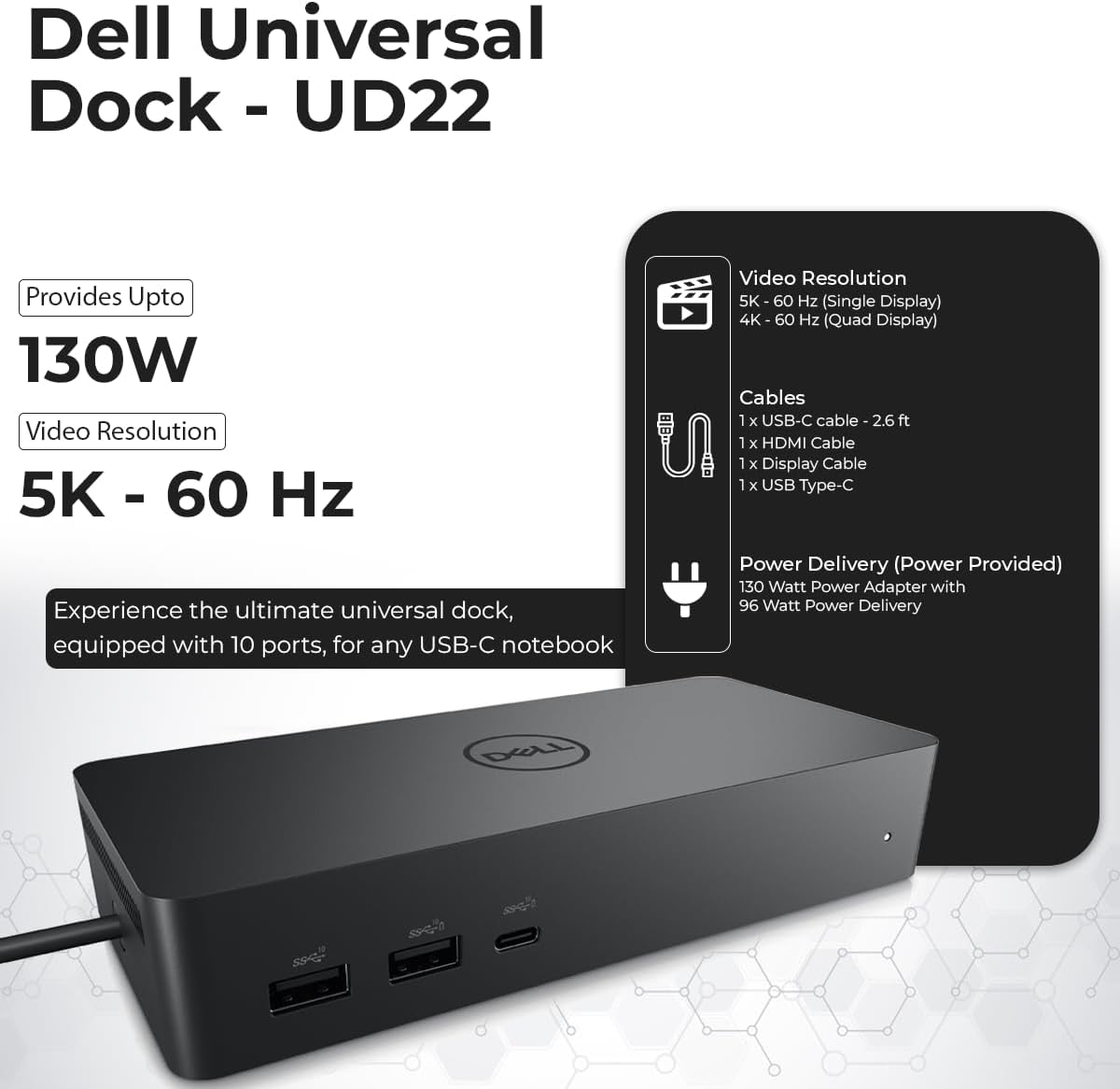 UD22 Dell Docking Station Dual Monitor Bundle - USB-C/USB-A Universal Dell Dock for Laptops with 130W Adapter + 4K HDMI Cable + 4K DisplayPort + USB-C Cable + Microfiber Cloth - Supports 4K Display