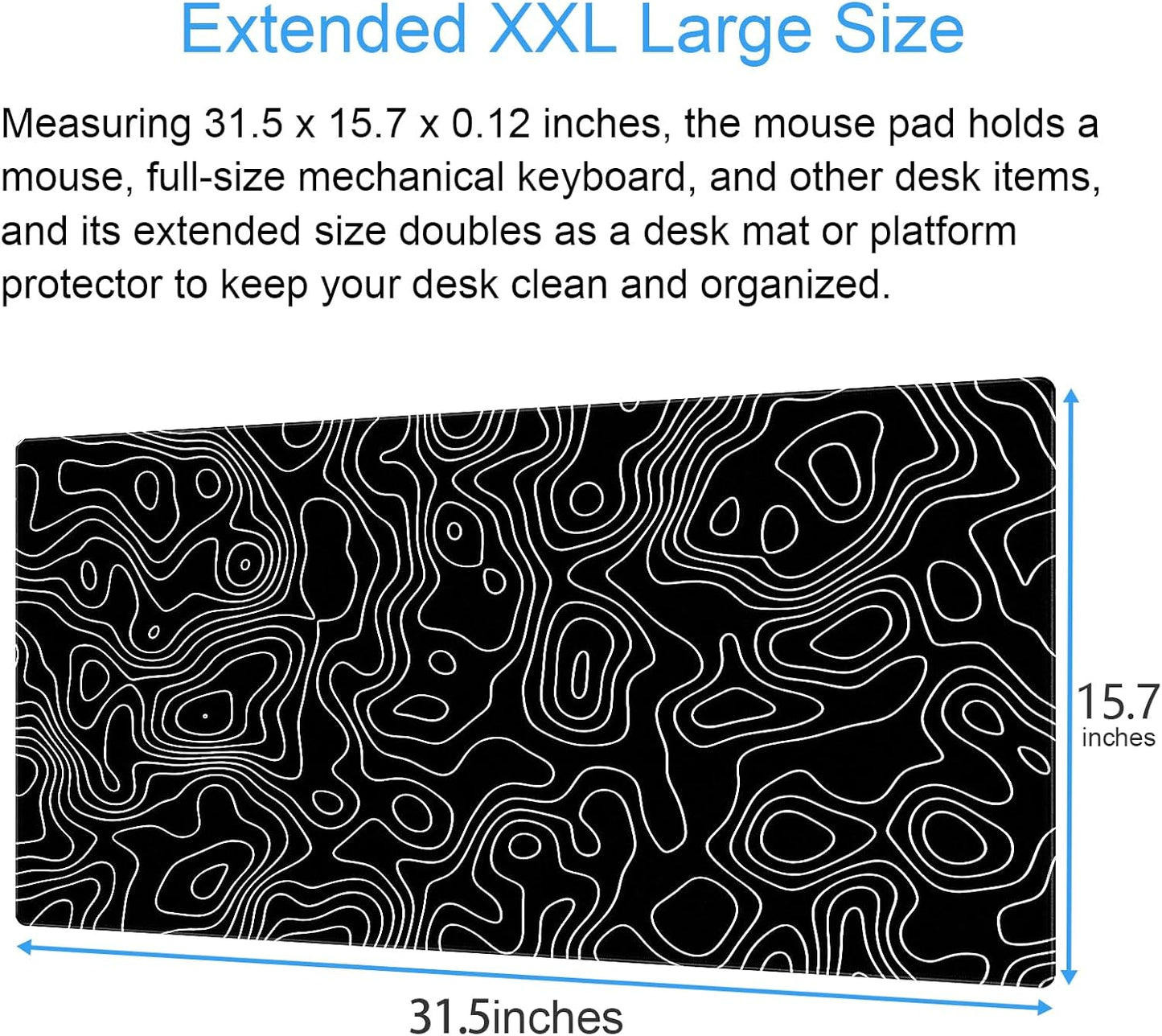 Black and White Topographic Map Gaming Mouse Pad - XXL Extended Desk Mat for Keyboard & Mouse (31.5" x 15.7") with Non-Slip Base & Stitched Edges - Washable Surface for Computer or Gaming Desk